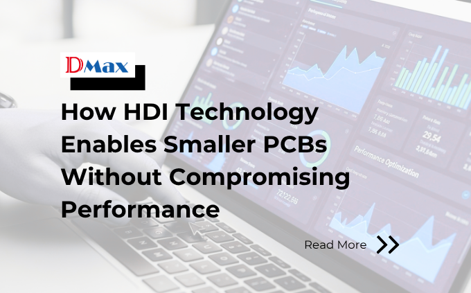 How HDI Technology Enables Smaller, High-Performance PCBs